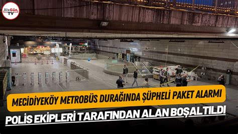 M­e­c­i­d­i­y­e­k­ö­y­ ­m­e­t­r­o­b­ü­s­ ­d­u­r­a­ğ­ı­n­d­a­ ­ş­ü­p­h­e­l­i­ ­p­a­k­e­t­